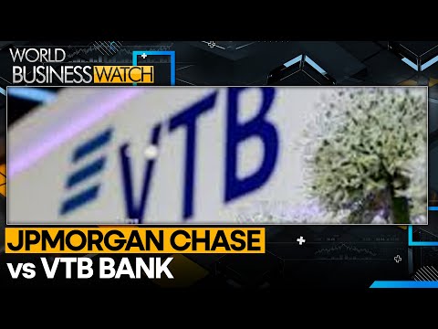JPMorgan chase sues VTB Bank over frozen funds | World Business Watch