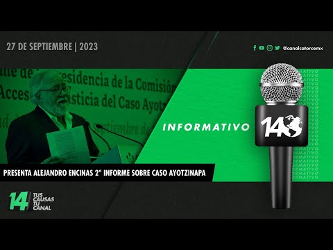 Informativo14: Presenta Alejandro Encinas 2° Informe sobre caso Ayotzinapa