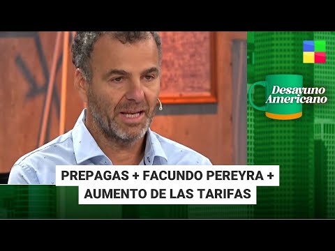 Prepagas + Facundo Pereyra + Aumento tarifas #DesayunoAmericano | Programa completo (18/04/24)