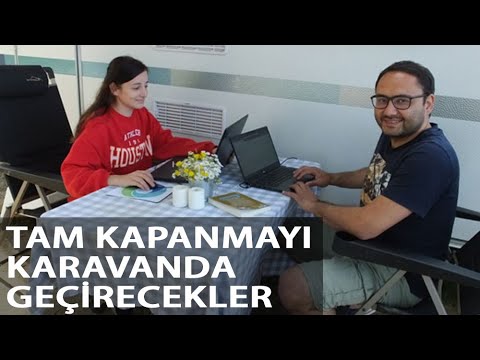 17 Günlük Kapanmayı Karavanda Geçirecekler