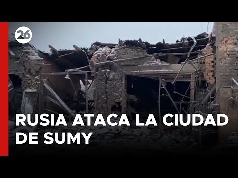 GUERRA RUSIA – UCRANIA | Rusia atacó la ciudad de Sumy: al menos 3 muertos