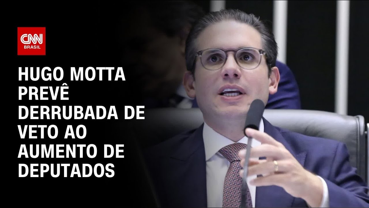 Entorno de Hugo Motta prevê fácil derrubada de veto a aumento de deputados | CNN ARENA