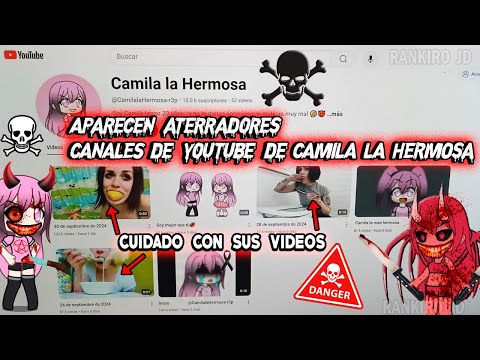 Aparecen EXTRAÑOS CANALES de CAMILA LA HERMOSA en YOUTUBE ? CUIDADO con sus videos