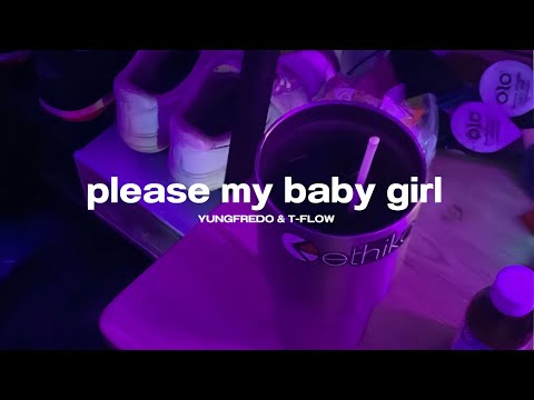 Yungfredo-pleasemybabygir