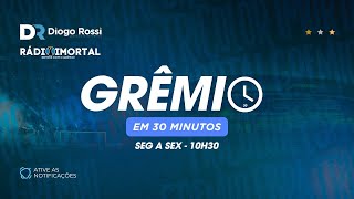 GRÊMIO EM 30 MINUTOS - DE SEGUNDA A SEXTA ÀS 10H30 COM DIOGO ROSSI, LUCAS PILAR E NICOLY OWICKI. 
________________________________________________________ 
ENVIE SUA MENSAGEM PELO PIX
https://livepix.gg/diogorossireporter
• INSCREVA-SE NOS CANAIS: ‪@DiogoRossiReporter e @rdimortal 
• DEIXA O LIKE NA LIVE!
________________________________________________________
APOIADOR:
KTO - https://www.kto.bet.br/
TE REGISTRA NA KTO / SITE PARA MAIORES DE 18 ANOS.
"A Autopeças OK é líder no Vale do Paranhana e referência em distribuição de autopeças no estado do Rio Grande do Sul. Com unidades localizadas em Taquara, Osório e Novo Hamburgo, atendem desde pequenos negócios até grandes empresas.
A melhor opção em variedade de marcas e produtos automotivos, entrega, garantia e atendimento. 
Redes socias: @autopecasok
Telefone: 51 3541 0600