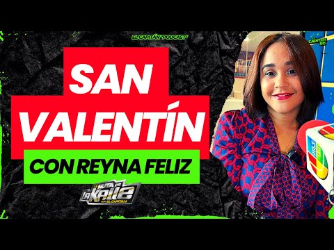 San Valentín y sus curiosidades de parejas con Reyna Feliz