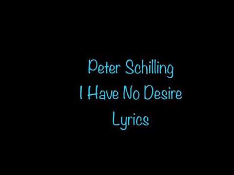 Peter Schilling - I Have No Desire (Lyrics)