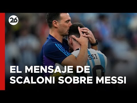 ARGENTINA | Scaloni: No me extrañaría que Messi quisiera jugar el Mundial de 2026
