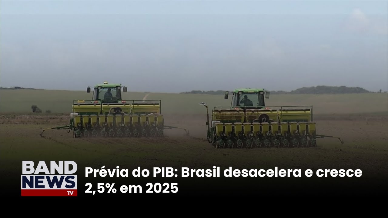 Prévia do PIB: Brasil desacelera e cresce 2,5% em 2025 | BandNewsTV