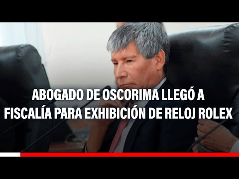 Caso Rolex: Abogado de Wilfredo Oscorima llegó a Fiscalía para exhibirel lujoso reloj
