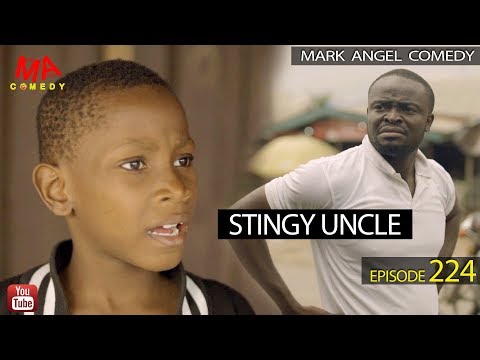 STINGY UNCLE (Mark Angel Comedy) (Episode 224)