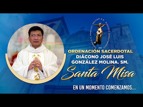 Ordenación Sacerdotal, Diácono José Luis González Molina, I Santa Misa I 18 de Nov. del 2023 I