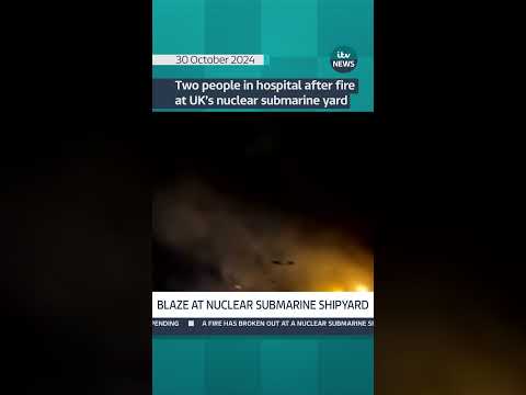 Two injured after 'significant' fire breaks out at nuclear submarine yard #itvnews #cumbria