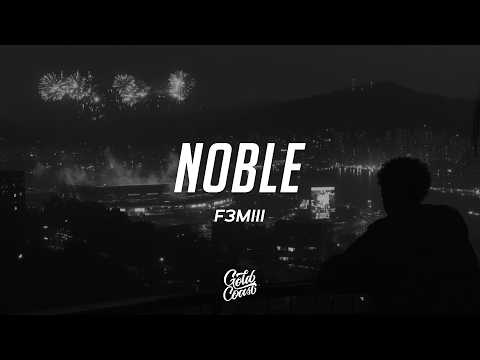 F3miii - NOBLE (Lyrics) ft. The Kid LAROI