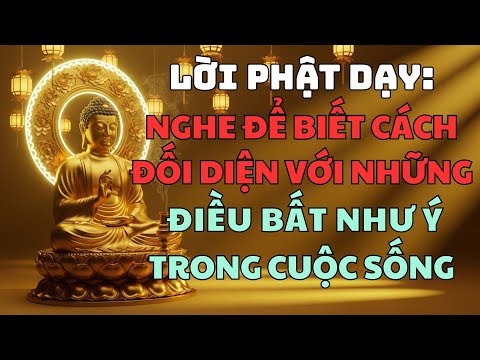 Lời Phật Dạy: Khi Gặp Chuyện Bất Như Ý, Đừng Phản Ứng – Hãy Làm Thế Này!