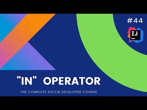 The Complete Kotlin Course #44 – Search elements using IN Operator – Kotlin Tutorials  for Beginners