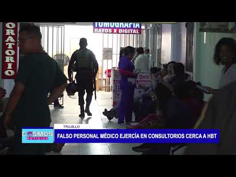 Trujillo: Falso personal médico ejercía en consultorios cerca al Hospital Belén