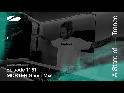MORTEN - A State of Trance Episode 1161 Guest Mix