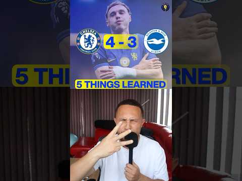5 THINGS <strong>From</strong> Chelsea <strong>4</strong>-3 Brighton #chelsea #chelseafc #premierleague #brighton