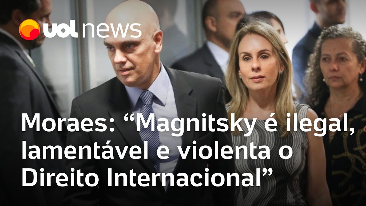Moraes sobre Magnitsky à sua esposa ilegal lamentável e violenta a Soberania do Brasil