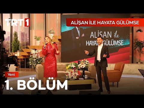 Alişan ile Hayata Gülümse 1. Bölüm