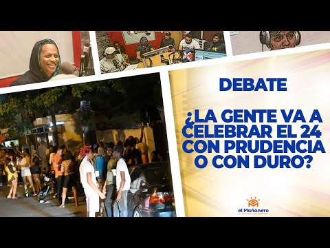 ¿La Gente va a Celebrar el 24 con PRUDENCIA o con DURO? - El Debate