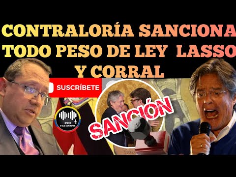 CONTRALORÍA SANCIONA CON TODO EL PESO DE LA LEY A LASSO Y SEBASTIAN CORRAL NOTICIAS RFE TV