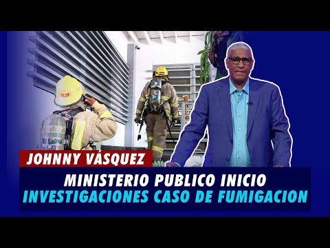 Johnny Vásquez   Ministerio Público inició investigación por caso de Fumigación | El Garrote