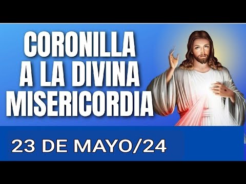? CORONILLA DE LA DIVINA MISERICORDIA HOY JUEVES 23 DE MAYO 2024 ?
