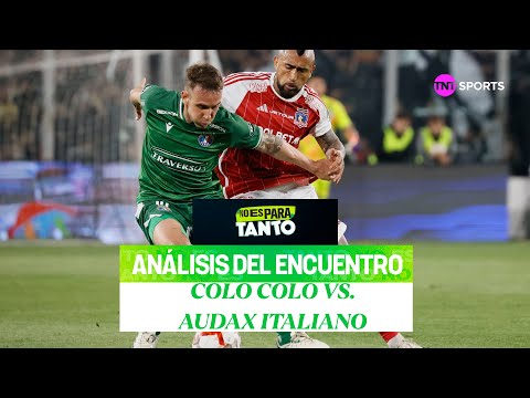 Colo Colo vs Audax Italiano: análisis de un partido vibrante - No Es Para Tanto