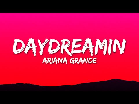 Ariana Grande - Daydreamin' (Lyrics)