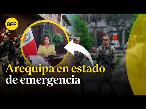 Arequipa será declarada en estado de emergencia por 30 días debido a la inseguridad