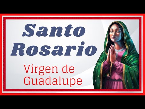 ?  Santo Rosario a la Virgen de Guadalupe