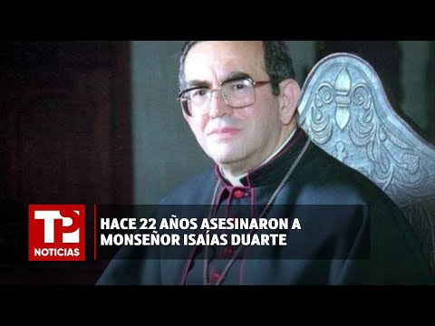 Hace 22 años asesinaron a Monseñor Isaías Duarte Cancino I16.03.2024I TPNoticias