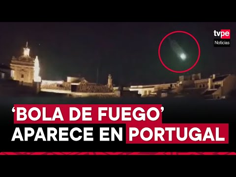 Portugal: 'Bola de fuego' cruza el cielo y desaparece