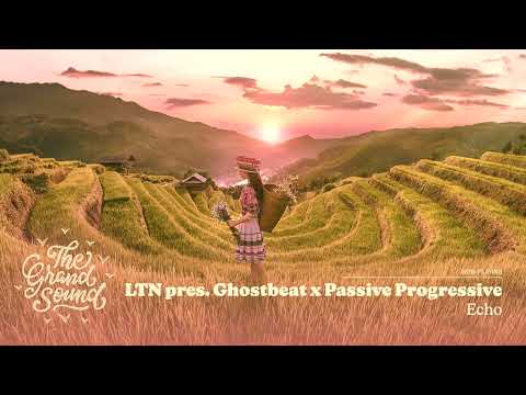 LTN pres. Ghostbeat x Passive Progressive - Echo