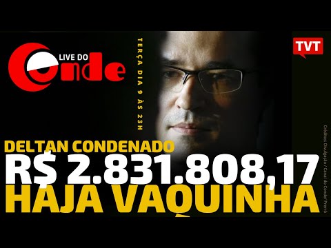 Live do Conde! Deltan Condenado: R$ 2.831.808,17. Haja vaquinha