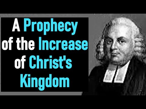 A Prophecy of the Increase of Christ's Kingdom - John Willison Sermon