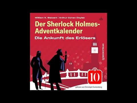 Sherlock Holmes Adventskalender: Die Ankunft des Erlösers – Teil 10 (Krimi / Thriller Hörbuch)