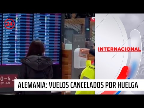 Cientos de vuelos cancelados por huelga en Alemania | 24 Horas TVN Chile