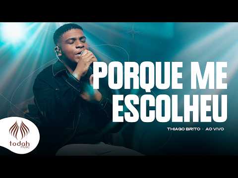Thiago Brito | Porque Me Escolheu [Clipe Oficial]