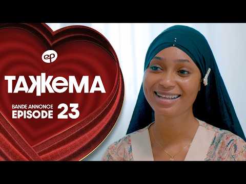 TAKKEMA - Saison 1 - Episode 23 : Bande Annonce