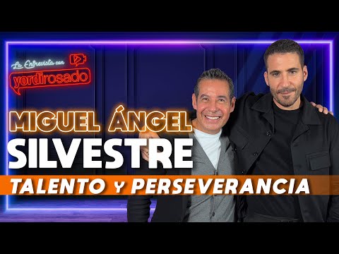 MIGUEL ÁNGEL SILVESTRE, talento y PERSEVERANCIA | La entrevista con Yordi Rosado