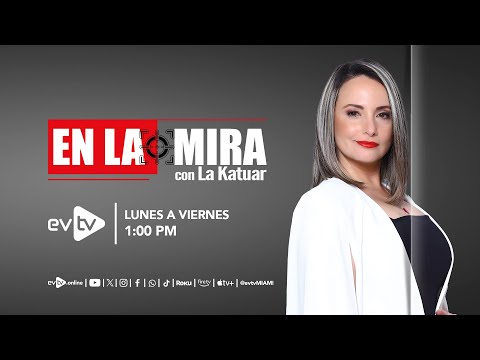 #evtv #EnVivo | #EnLaMira con #LaKatuar | EVTV | LUNES 7 de OCTUBRE 2024