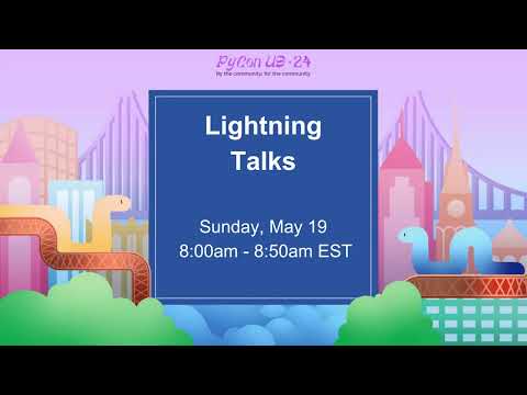 Lightning Talks - May 19, 8pm