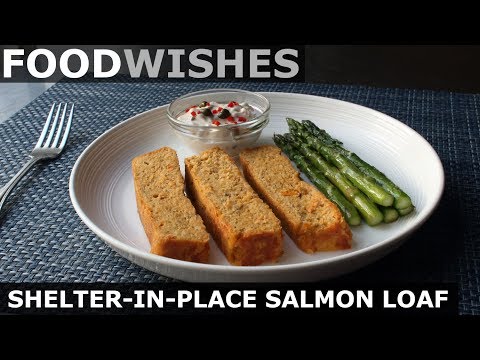 Shelter-in-Place Salmon Loaf - Food Wishes