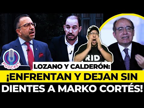 SE ARMÓ LA BRONCA!!: Lozano y Calderón se ENFRENTAN a Marko Cortés EN VIVO: NO SEAS MENTIROSO