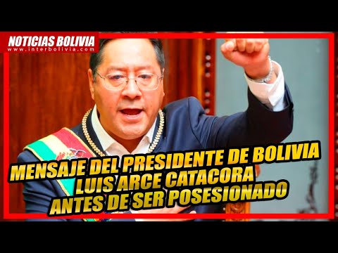 ? MENSAJE DE LUIS ARCE CATACORA PREVIO A LA TOMA DE MANDO DEL ESTADO PLURINACIONAL DE BOLIVIA 