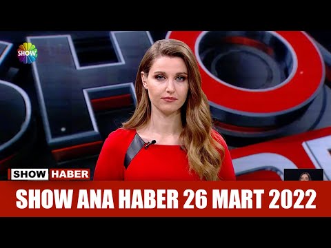 Show Ana Haber 26 Mart 2022