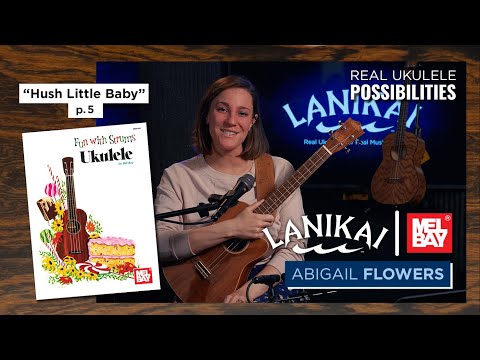 Ukulele Tutorial "Hush Little Baby" | Mel Bay Books | Performed by Abigail Flowers